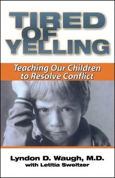 portada Tired of Yelling: Teaching our Children to Resolve Conflict (in English)