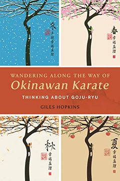 portada Wandering Along the way of Okinawan Karate: Thinking About Goju-Ryu (en Inglés)