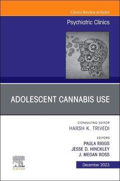portada Adolescent Cannabis Use, an Issue of Psychiatric Clinics of North America (Volume 46-4) (The Clinics: Internal Medicine, Volume 46-4) (en Inglés)