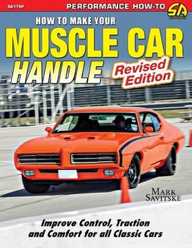 portada How to Make Your Muscle Car Handle: Revised Edition (in English)