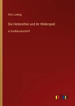 portada Die Heiterethei und ihr Widerspiel: In Grodruckschrift 