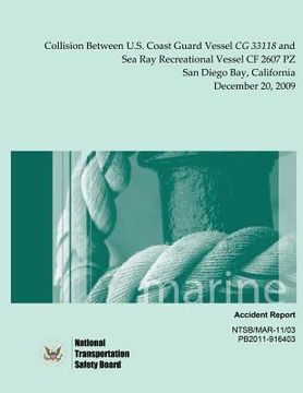 portada Marine Accident Report Collision Between U.S. Coast Guard Vessel CG 33118 and Sea Ray Recreational Vessel CF 2607 PZ San Diego Bay, California Decembe (en Inglés)