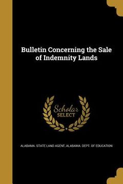 portada Bulletin Concerning the Sale of Indemnity Lands (en Inglés)