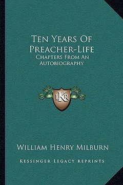 portada ten years of preacher-life: chapters from an autobiography (en Inglés)