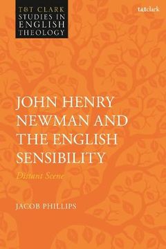 portada John Henry Newman and the English Sensibility: Distant Scene (T&T Clark Studies in English Theology) (in English)