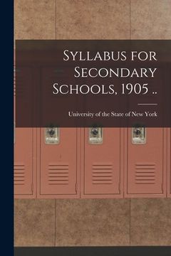 portada Syllabus for Secondary Schools, 1905 .. (en Inglés)