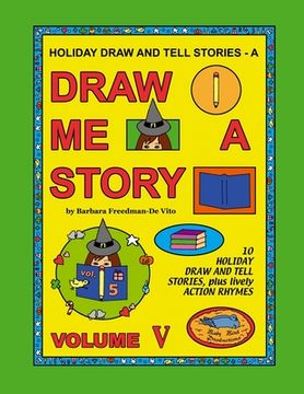 portada Holiday Draw and Tell Stories: Draw Me a Story Volume V (en Inglés)