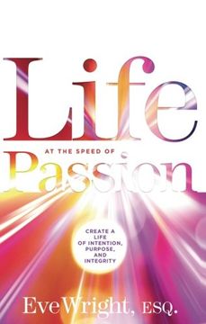 portada Life at the Speed of Passion: Create a Life of Intention, Purpose, and Integrity (en Inglés)
