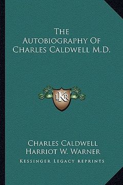 portada the autobiography of charles caldwell m.d. (en Inglés)