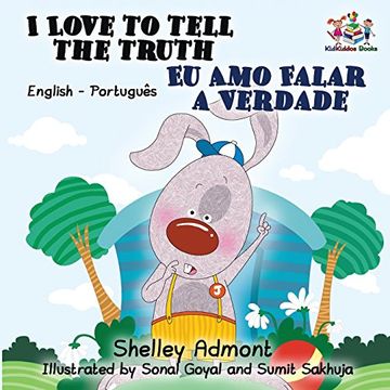 portada I Love to Tell the Truth: English Portuguese Bilingual Book for Kids (English Portuguese Bilingual Collection)