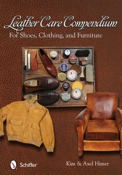 portada Leather Care Compendium: For Shoes, Clothing, and Furniture (en Inglés)