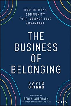 portada The Business of Belonging: How to Make Community Your Competitive Advantage (in English)