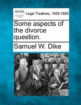 portada some aspects of the divorce question. (en Inglés)