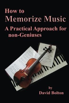 portada How to Memorize Music - A Practical Approach for non-Geniuses