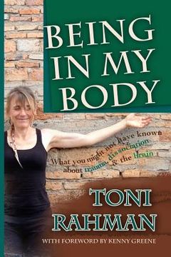 portada Being In My Body: What you Might Not Have Known about Trauma, Dissociation and the Brain (en Inglés)