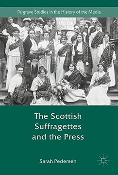 portada The Scottish Suffragettes and the Press (Palgrave Studies in the History of the Media) (en Inglés)