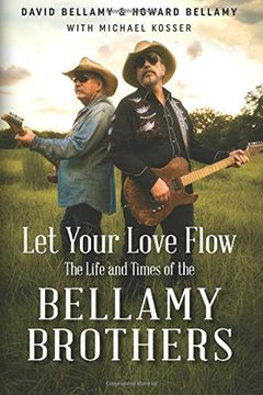 portada Let Your Love Flow: The Life and Times of the Bellamy Brothers (in English)