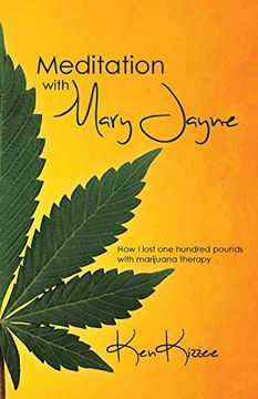 portada Meditation With Mary Jayne: How i Lost one Hundred Pounds With Marijuana Therapy (en Inglés)