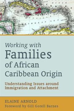 portada Working with Families of African Caribbean Origin: Understanding Issues Around Immigration and Attachment (en Inglés)