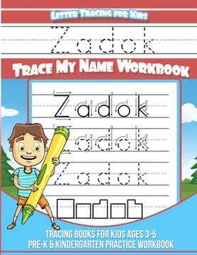 portada Zadok Letter Tracing for Kids Trace my Name Workbook: Tracing Books for Kids ages 3 - 5 Pre-K & Kindergarten Practice Workbook (en Inglés)