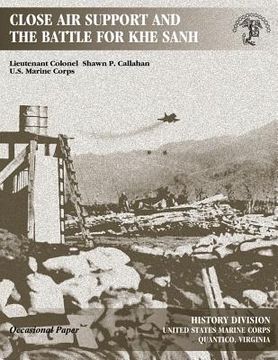 portada Close Air Support and The Battle For Khe Sanh (in English)