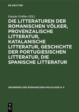 portada Die Litteraturen der Romanischen Völker, Provenzalische Litteratur, Katalanische Litteratur, Geschichte der Portugiesischen Litteratur, die Spanische Litteratur (en Alemán)