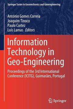 portada Information Technology in Geo-Engineering: Proceedings of the 3rd International Conference (Icitg), Guimarães, Portugal (en Inglés)