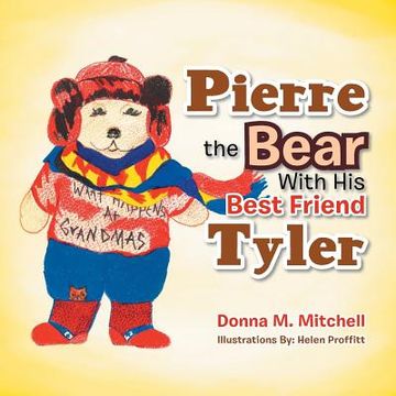 portada Pierre the Bear With His Best Friend Tyler (en Inglés)