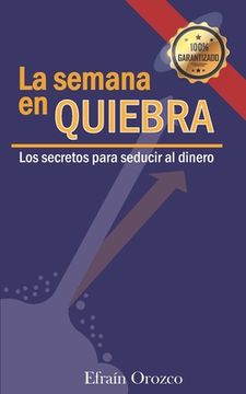 portada La Semana En Quiebra: Los secretos para seducir al dinero (in Spanish)