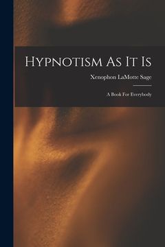 portada Hypnotism As It Is: A Book For Everybody (en Inglés)