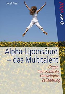 portada Alpha-Liponsäure - das Multitalent: Gegen Freie Radikale, Umweltgifte, Zellalterung (en Alemán)