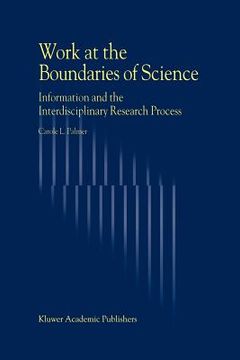 portada work at the boundaries of science: information and the interdisciplinary research process (in English)