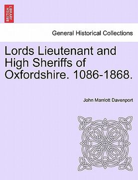 portada lords lieutenant and high sheriffs of oxfordshire. 1086-1868. (in English)