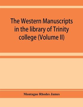 portada The Western Manuscripts in the Library of Trinity College, Cambridge. A Descriptive Catalogue (Volume ii) (in English)