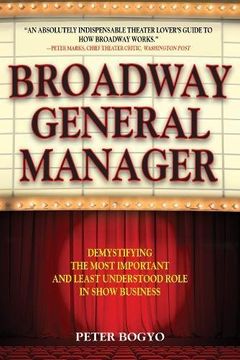 portada Broadway General Manager: Demystifying the Most Important and Least Understood Role in Show Business (en Inglés)