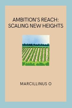 portada Ambition's Reach: Scaling New Heights (en Inglés)