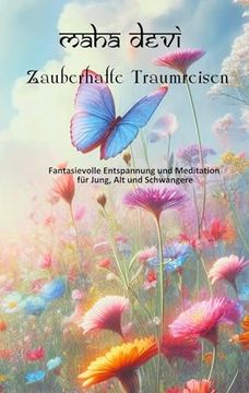 portada Zauberhafte Traumreisen: Fantasievolle Entspannung und Meditation für Jung, alt und Schwangere (en Alemán)
