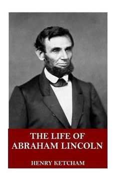 portada The Life of Abraham Lincoln (en Inglés)