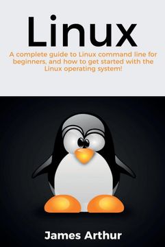 portada Linux: A complete guide to Linux command line for beginners, and how to get started with the Linux operating system! (en Inglés)