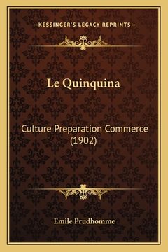 portada Le Quinquina: Culture Preparation Commerce (1902) (en Francés)