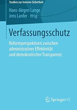 portada Verfassungsschutz: Reformperspektiven Zwischen Administrativer Effektivität und Demokratischer Transparenz (Studien zur Inneren Sicherheit) (in German)