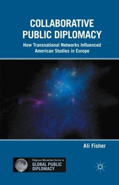 portada Collaborative Public Diplomacy: How Transnational Networks Influenced American Studies in Europe (Palgrave Macmillan Series in Global Public Diplomacy)
