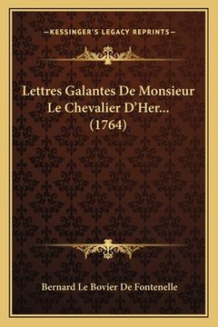 portada Lettres Galantes De Monsieur Le Chevalier D'Her... (1764) (en Francés)