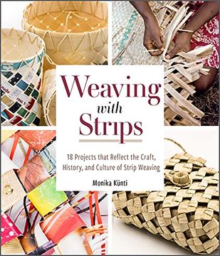 portada Weaving With Strips: 18 Projects That Reflect the Craft, History, and Culture of Strip Weaving 