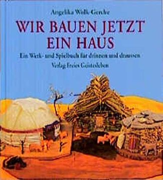 portada Wir Bauen Jetzt ein Haus: Ein Werk- und Spielbuch für Drinnen und Draußen (en Alemán)