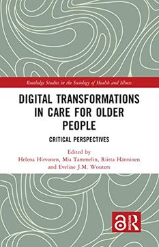 portada Digital Transformations in Care for Older People: Critical Perspectives (Routledge Studies in the Sociology of Health and Illness) (in English)