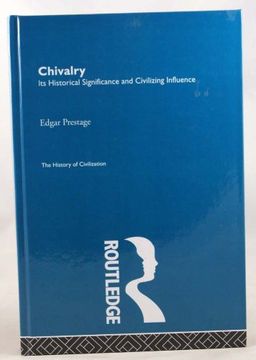 portada Chivalry: Its Historical Significance and Civilizing Influence (History of Civilization) (in English)