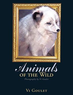 portada Animals of the Wild: Photography by vi Goulet (in English)