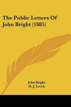 portada the public letters of john bright (1885) (en Inglés)