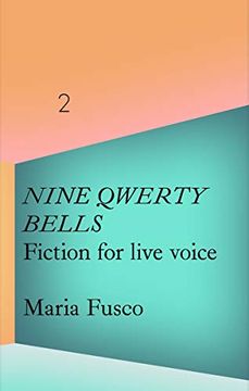 portada La Caixa Collection: Maria Fusco: Nine Qwerty Bells. Fiction for Live Voice (la Caixa Collection 2) (en Inglés)